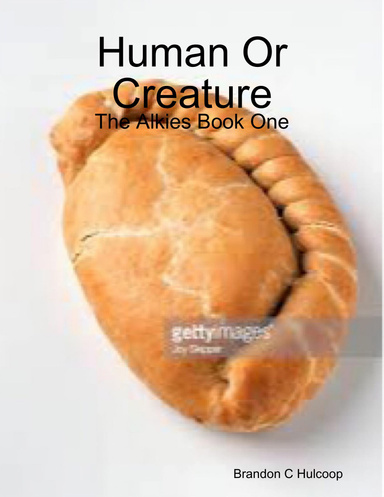 Human Or Creature: The Alkies Book One