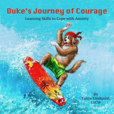 Duke's Journey of Courage: Learning Skills to Cope With Anxiety