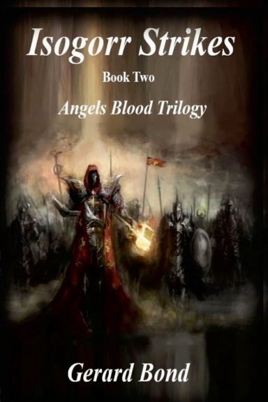 Isogorr Strikes: Book Two Angel's Blood Trilogy