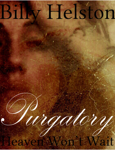Purgatory : Heaven Won't Wait