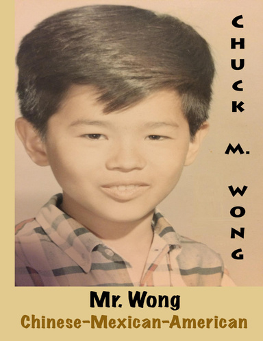 Mr Wong: Chinese Mexican American