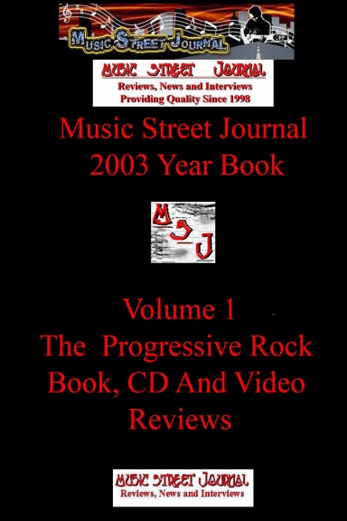 Music Street Journal: 2003 Year Book: Volume 1 - The Progressive Rock   Book, CD and Video Reviews Hardcover Edition