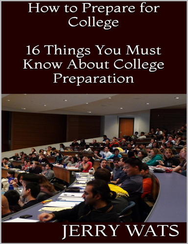 How to Prepare for College: 16 Things You Must Know About College Preparation