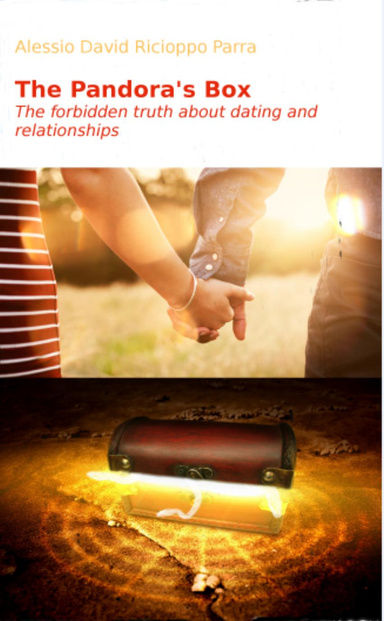 The Pandora's box. The forbidden truth about dating and relationships.