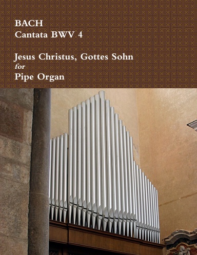 Bach BWV 4 | Jesus Christus, Gottes Sohn for Pipe Organ