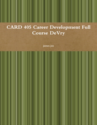 CARD 405 Career Development Full Course DeVry