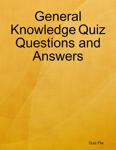 General Knowledge Quiz Questions and Answers