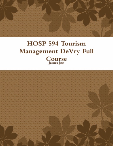 HOSP 594 Tourism Management DeVry Full Course