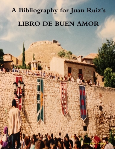 A Bibliography for Juan Ruiz's LIBRO DE BUEN AMOR: Second Edition