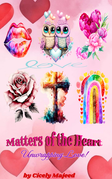 Matters of the Heart: Unwrapping Love