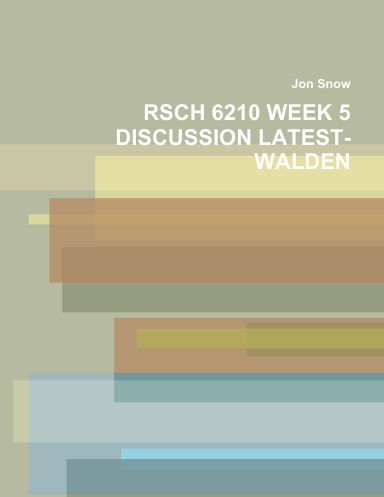 RSCH 6210 WEEK 5 DISCUSSION LATEST-WALDEN