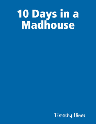 10 Days in a Madhouse