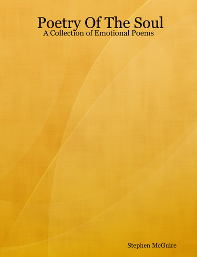 Poetry Of The Soul: A Collection of Emotional Poems