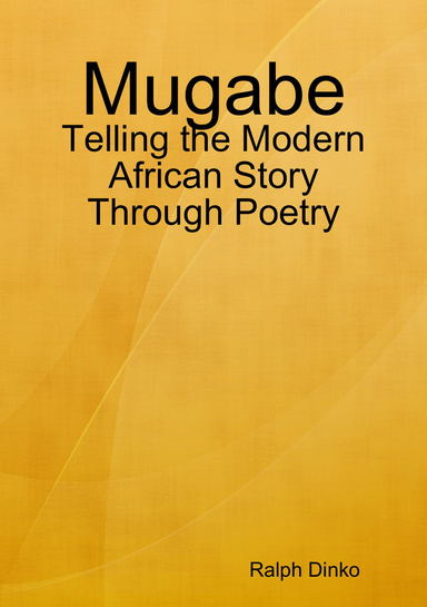 Mugabe: Telling the Modern African Story Through Poetry