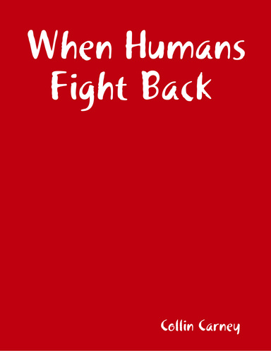 When Humans Fight Back