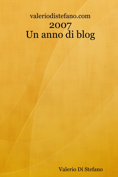 valeriodistefano.com 2007 - Un anno di blog