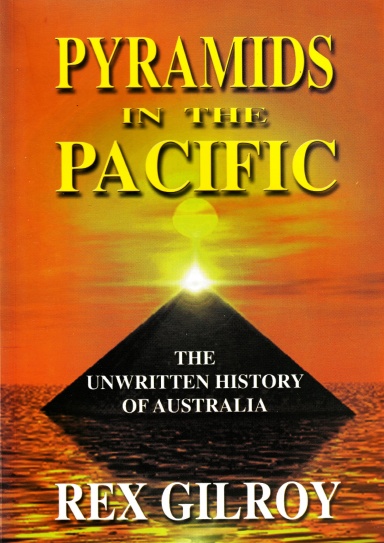 Pyramids in the Pacific - The Unwritten History of Australia