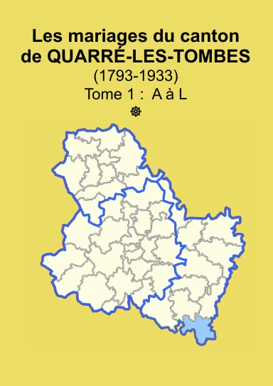 Les mariages du canton de Quarré-les-Tombes (après 1792) tome I