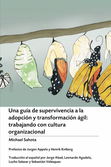 Una guía de supervivencia a la adopción y transformación ágilUna guía de supervivencia a la adopción y transformación ágil: trabajando con cultura organizacional