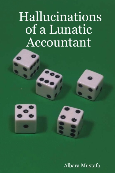 Hallucinations of a Lunatic Accountant