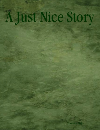 A Just Nice Story