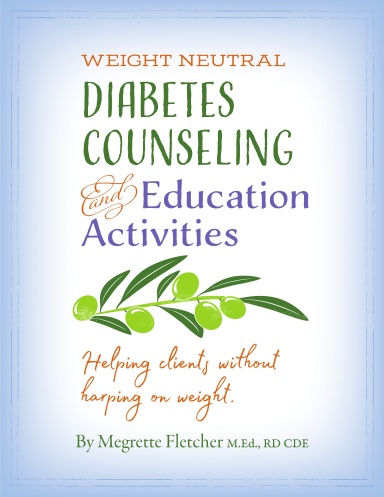Diabetes Counseling & Education Activities: Helping clients without harping on weight