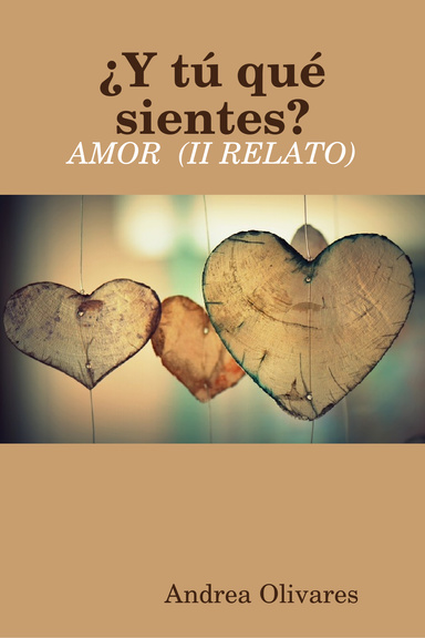 ¿Y tú qué sientes?: AMOR  (II RELATO)