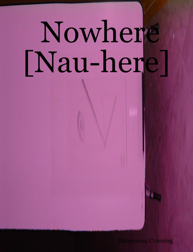 Nowhere [Nau-here]