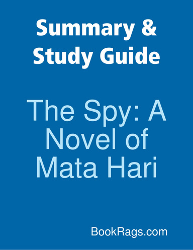 Summary & Study Guide: The Spy: A Novel of Mata Hari