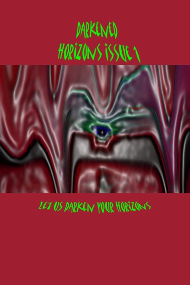 Darkened Horizons Issue 1