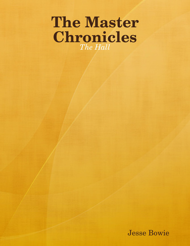 The Master Chronicles: The Hall