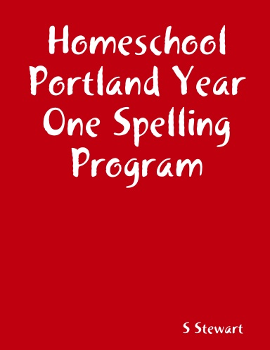 Homeschool Portland Year One Spelling Program
