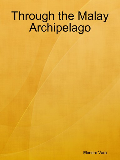 Through the Malay Archipelago