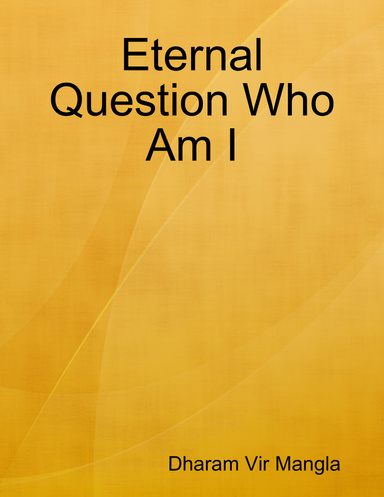 Eternal Question Who Am I