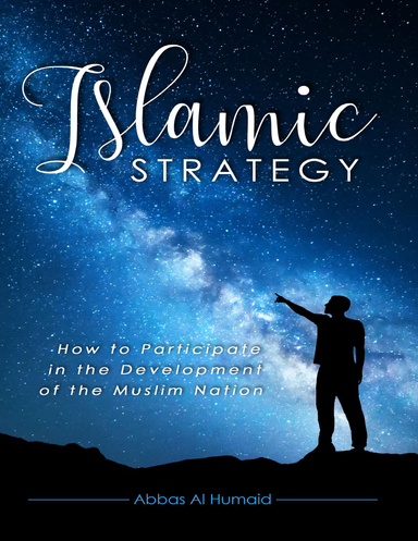 Islamic  Strategy: How to Participate In the Development of the Muslim Nation