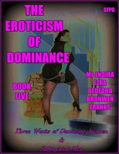 The Eroticism of Dominance - Book Five