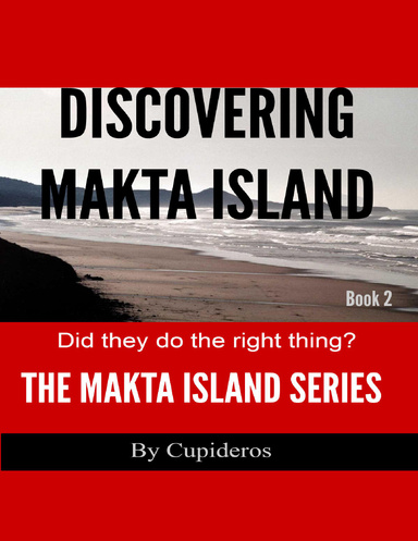 Discovering Makta Island Book 2: The Makta Island Series