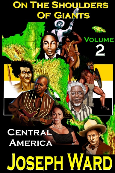 On the Shoulders of Giants Vol 2: Central America