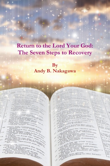Return to the Lord Your God: The Seven Steps to Recovery