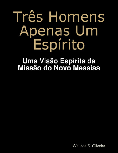 Três Homens Apenas Um Espírito