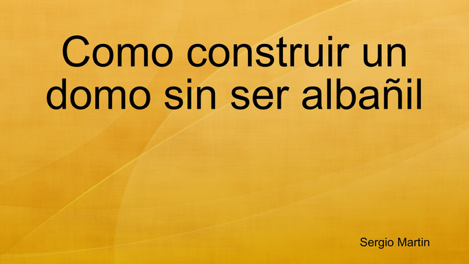 Como construir un domo sin ser albañil