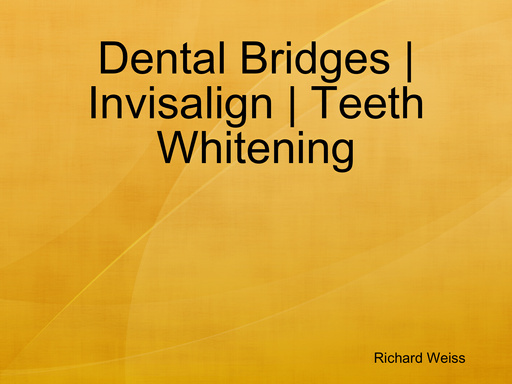 Dental Bridges | Invisalign | Teeth Whitening