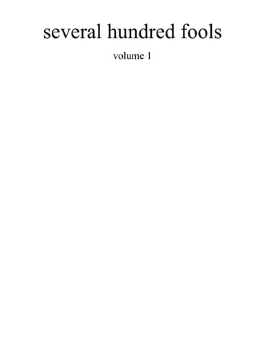 Several Hundred Fools Volume 1