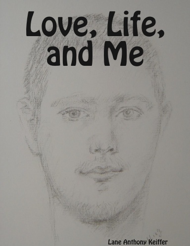 Love, Life, and Me