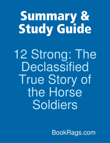 Summary & Study Guide: 12 Strong: The Declassified True Story of the Horse Soldiers