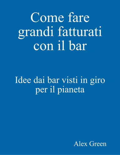 Come fare grandi fatturati con il bar