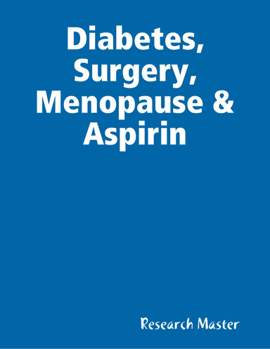 Diabetes, Surgery, Menopause & Aspirin