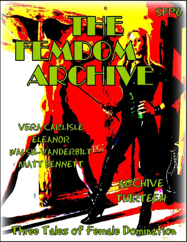 The Femdom Archive - Archive Thirteen