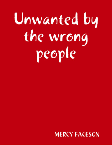 Unwanted by the wrong people