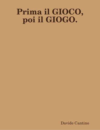 Prima il GIOCO, poi il GIOGO.
